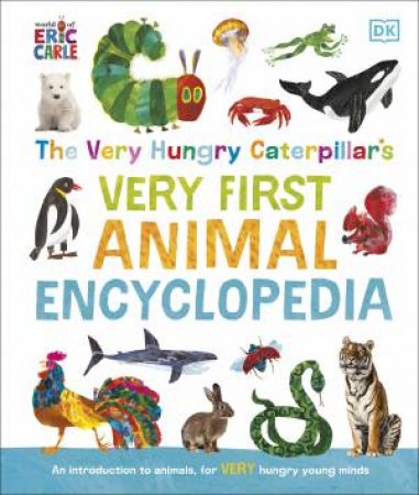 The Very Hungry Caterpillar's Very First Animal Encyclopedia by DK