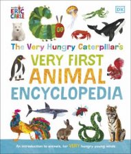 The Very Hungry Caterpillars Very First Animal Encyclopedia