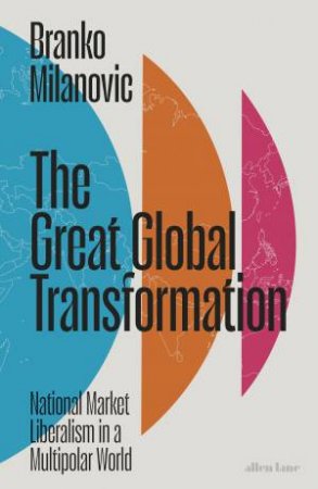 The Great Global Transformation by Branko Milanovic