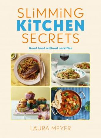 Slimming Kitchen Secrets by Laura Meyer