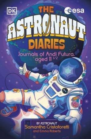 The Astronaut Diaries by Samantha Cristoforetti