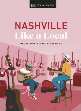 Nashville Like a Local by DK