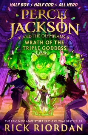 Percy Jackson and the Olympians: Wrath of the Triple Goddess by Rick Riordan