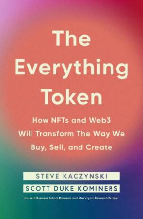 The Everything Token by Steve Kaczynski & Scott Duke Kominers