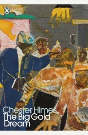 The Big Gold Dream by Chester Himes