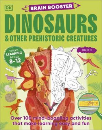 Brain Booster Dinosaurs and Other Prehistoric Creatures by DK