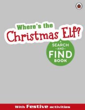 Wheres the Christmas Elf A Festive SearchandFind Book