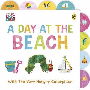 A Day at the Beach with The Very Hungry Caterpillar by Eric Carle