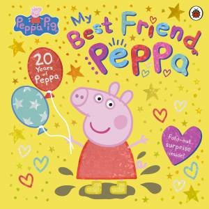 Peppa Pig: My Best Friend Peppa: 20th Anniversary Picture Book by Peppa Pig
