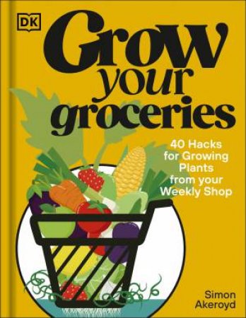 Grow Your Groceries by DK