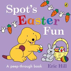 Spot's Easter Fun by Hill Eric
