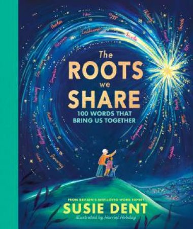 The Roots We Share by Susie;Hobday, Harriet Dent