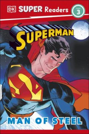 DK Super Readers Level 3 Superman Man of Steel by DK