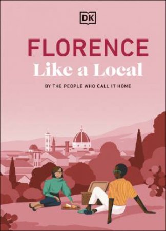 Florence Like a Local by DK