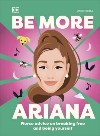 Be More Ariana Grande by DK
