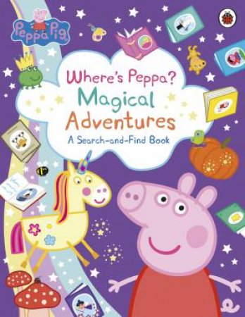 Peppa Pig: Where's Peppa? Magical Adventures: A Search-and-Find Book by Peppa Pig