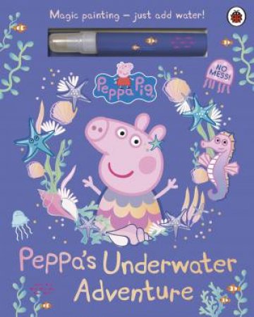 Peppa Pig: Peppa's Underwater Adventure by Peppa Pig