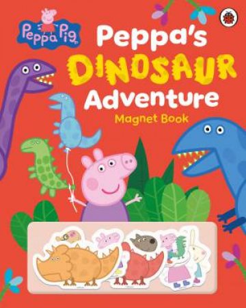 Peppa Pig: Peppa's Dinosaur Adventure: Magnet Book by Peppa Pig