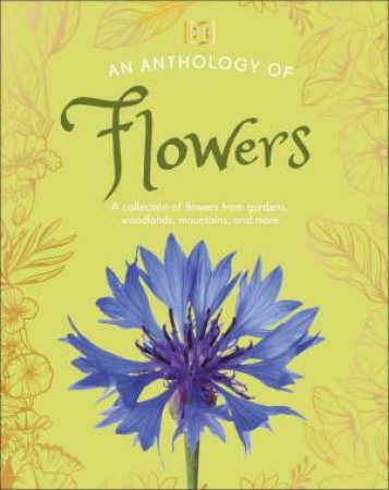 An Anthology of Flowers by DK