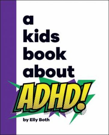 A Kids Book About ADHD by Elly Both