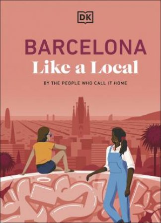 Barcelona Like a Local by DK
