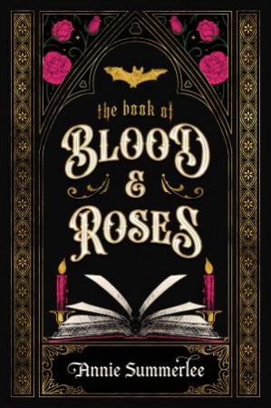 The Book of Blood and Roses by Annie Summerlee
