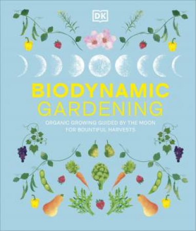 Biodynamic Gardening by DK