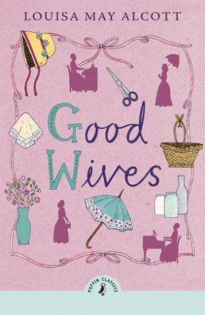 Good Wives by Louisa May Alcott