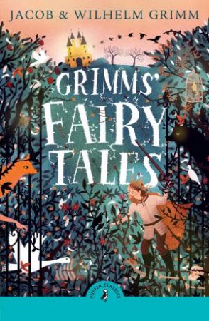 Grimms' Fairy Tales by Brothers Grimm & Jacob Grimm