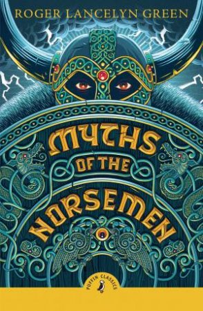 Myths of the Norsemen by Roger Green & Roger Lancelyn Green