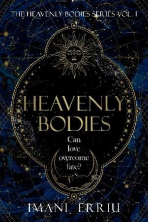 Heavenly Bodies by Imani Erriu
