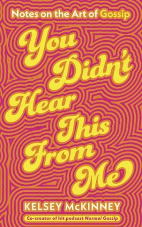 You Didn't Hear This From Me by Kelsey McKinney