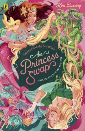 Rapunzel and the Sea Witch (or, The Little Mermaid and the Tower) by Kim Bussing