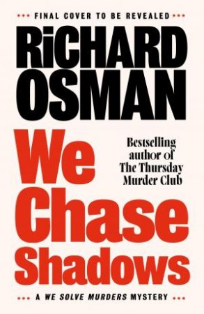 We Chase Shadows by Richard Osman
