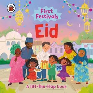 First Festivals: Eid by Mel Ladybird;Darmawan