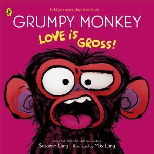 Grumpy Monkey Love is Gross by Suzanne;Lang, Max Lang