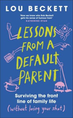 Lessons from a Default Parent by Lou Beckett