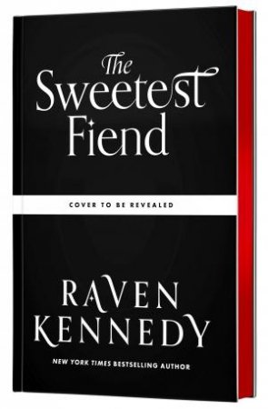The Sweetest Fiend by Raven Kennedy