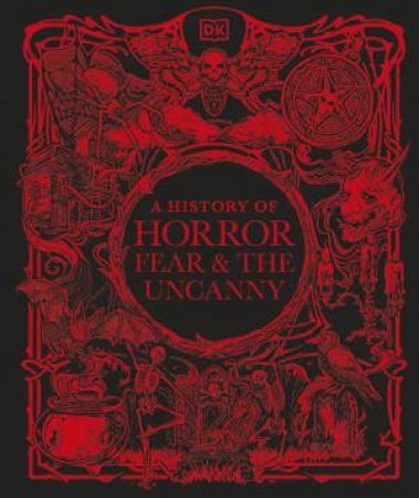 A History of Horror, Fear, and the Uncanny by DK