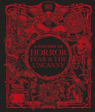 A History of Horror Fear and the Uncanny