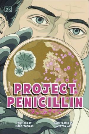 Project Penicillin by Isabel Thomas