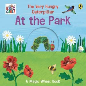 The Very Hungry Caterpillar - At the Park by Eric Carle