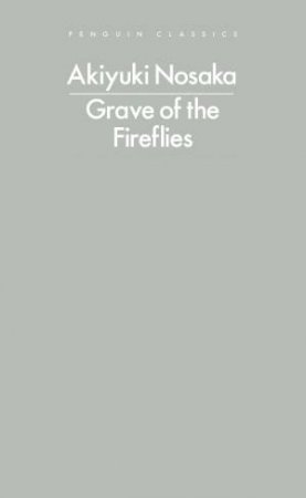 Grave of the Fireflies by Akiyuki Nosaka