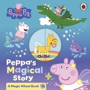 Peppa Pig: Peppa's Magical Story by Peppa Pig