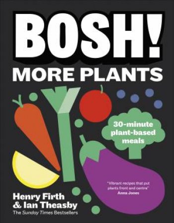 BOSH! More Plants by Henry Firth and Ian Theasby