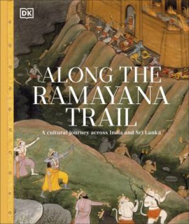Along The Ramayana Trail by DK