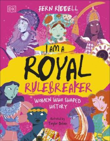 I Am a Royal Rulebreaker by Fern;Dolan, Taylor Riddell