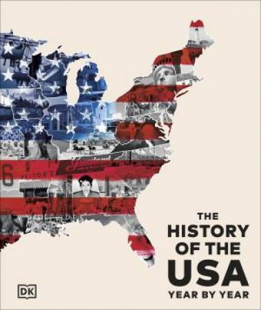 The History of the USA Year by Year by DK