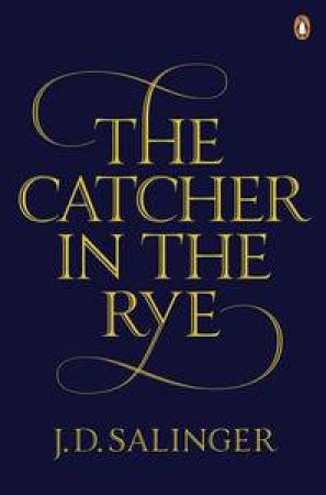 The Catcher in the Rye by J D Salinger