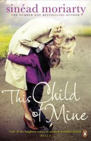 This Child of Mine by Sinead Moriarty